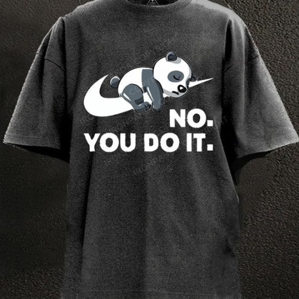 No. You do it Washed Gym Shirt