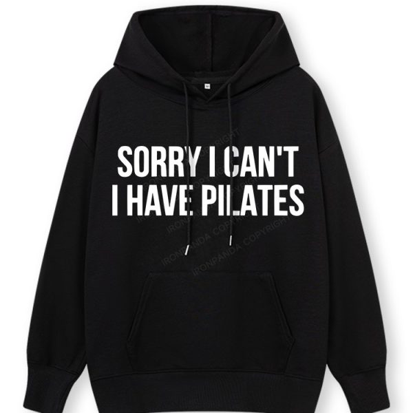 SORRY I CAN’T HAVE PILATES Classic Gym Hoodie