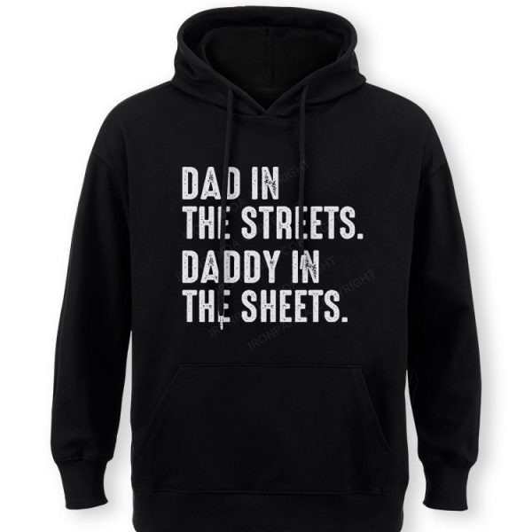 Dad in The Streets Daddy in The Sheets Classic Gym Hoodie