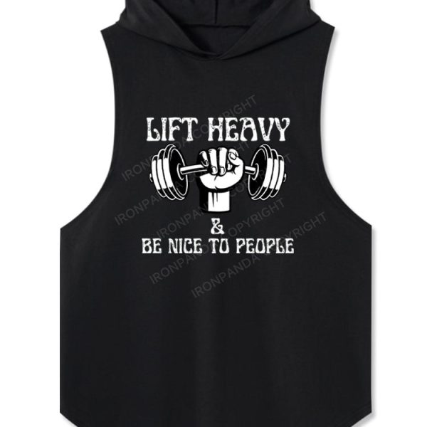 Lift Heavy And Be Nice To People Hooded Tank
