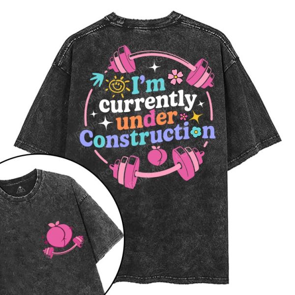I'M CURRENTLY UNDER CONSTRUCTION printed Gym Shirt