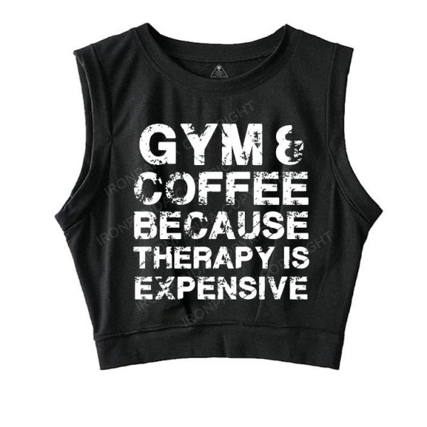 GYM&COFFEE BECAUSE THERAPY IS EXPENSIVE SLEEVELESS CROP TOPS