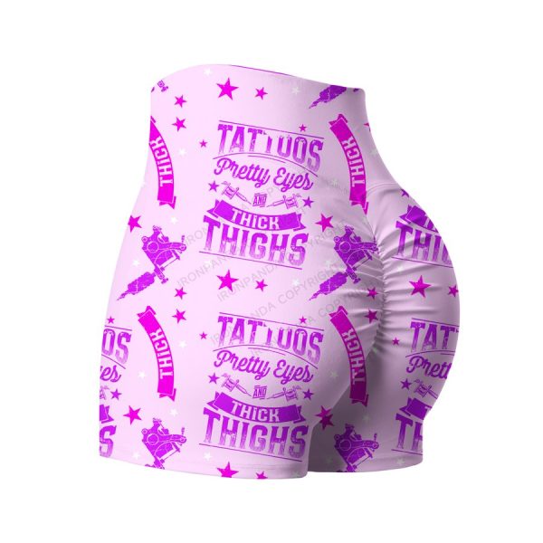 TATTOOS PRETTY EYES AND THICK THIGHS WORKOUT Printed Yoga Shorts