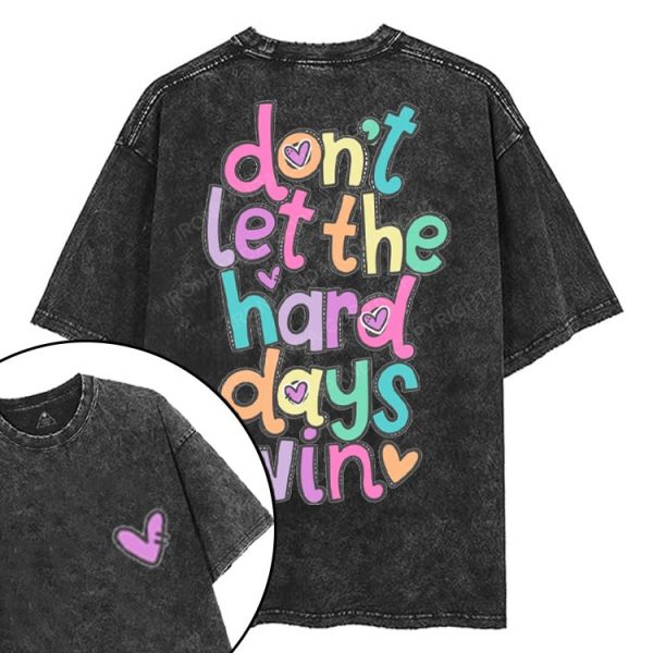 DON'T LET THE HARD DAYS WIN printed Gym Shirt