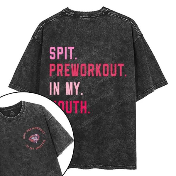 Spit Preworkout In My Mouth printed Gym Shirt